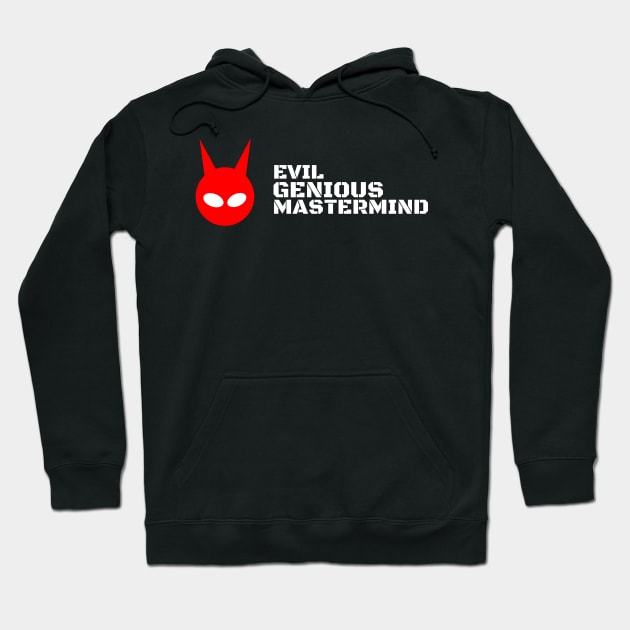 Evil genius mastermind (misspelled) Hoodie by O-Five Productions